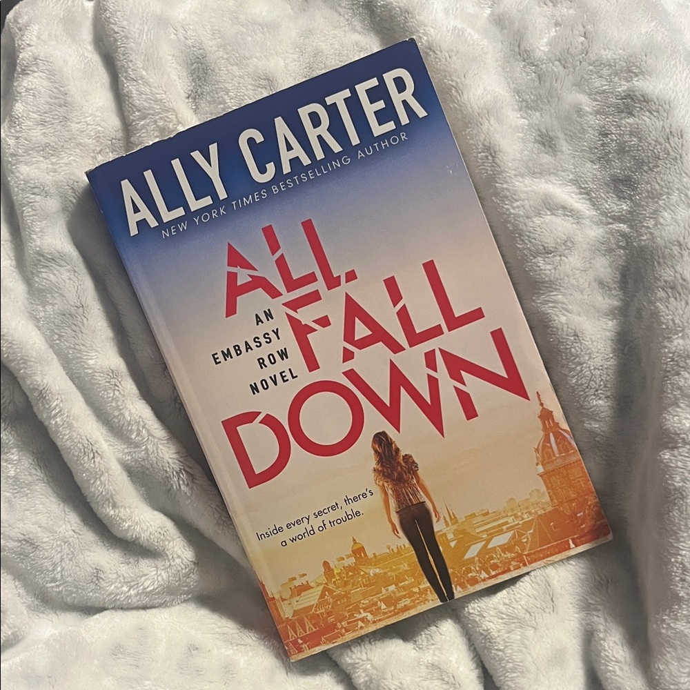 All Fall Down by: Ally Carter